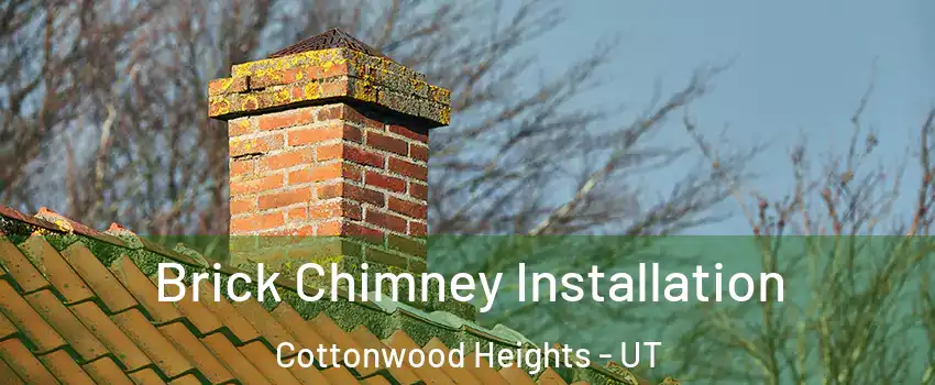  Brick Chimney Installation Cottonwood Heights - UT