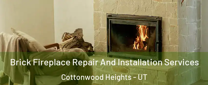  Brick Fireplace Repair And Installation Services Cottonwood Heights - UT