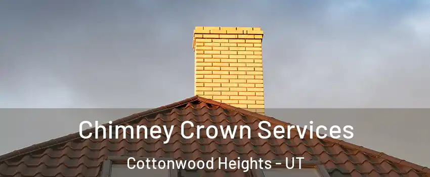  Chimney Crown Services Cottonwood Heights - UT