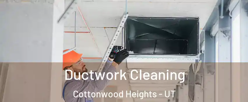  Ductwork Cleaning Cottonwood Heights - UT
