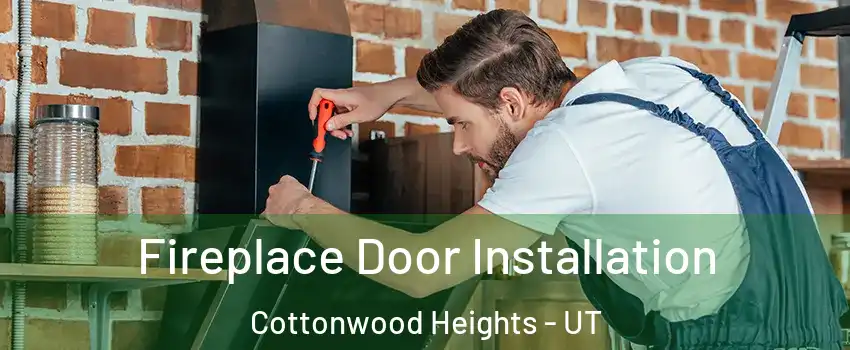  Fireplace Door Installation Cottonwood Heights - UT