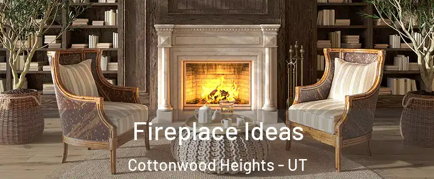  Fireplace Ideas Cottonwood Heights - UT