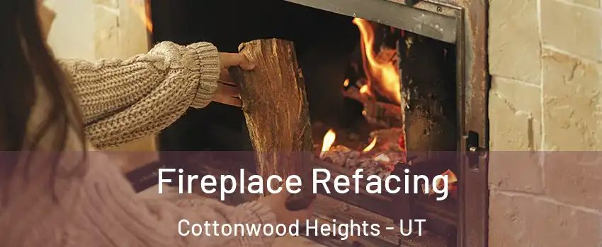  Fireplace Refacing Cottonwood Heights - UT