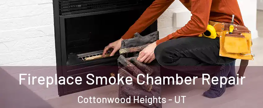  Fireplace Smoke Chamber Repair Cottonwood Heights - UT