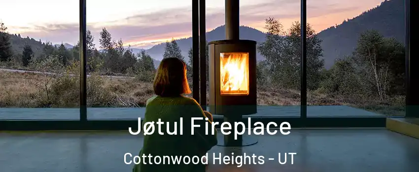  Jøtul Fireplace Cottonwood Heights - UT