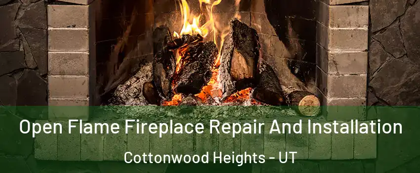 Open Flame Fireplace Repair And Installation Cottonwood Heights - UT