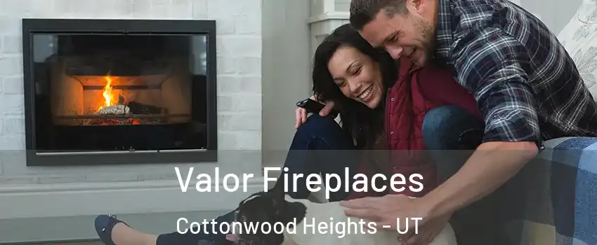  Valor Fireplaces Cottonwood Heights - UT