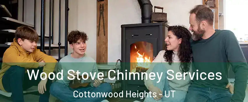  Wood Stove Chimney Services Cottonwood Heights - UT